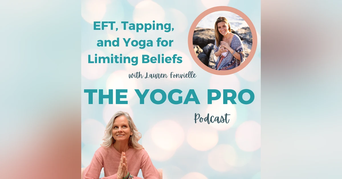 EFT, Tapping, and Yoga for Limiting Beliefs with Lauren Fonvielle