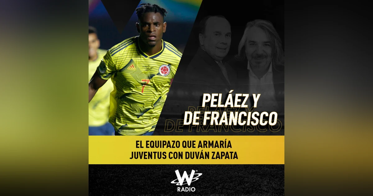 El equipazo que armaría Juventus con Duván Zapata