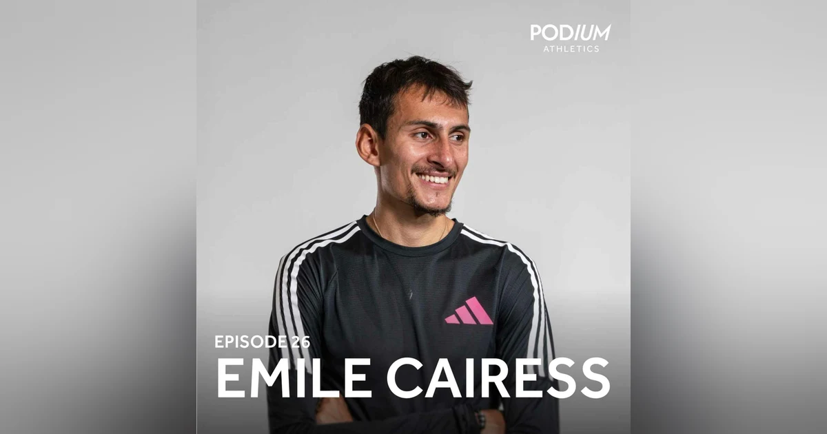 Ep 26: Emile Cairess
