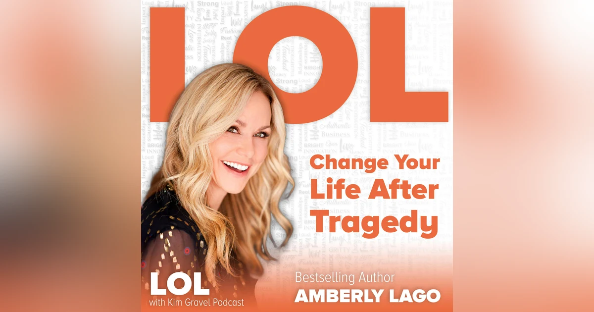 Change Your Life After Tragedy with Amberly Lago