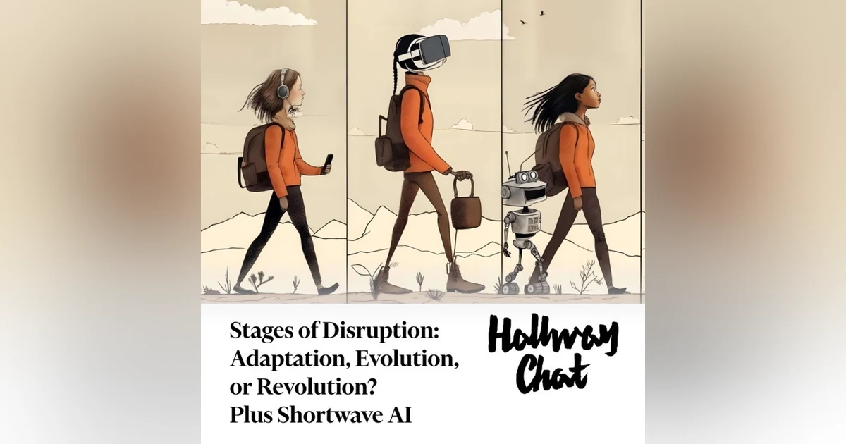 Stages of Disruption: Adaptation, Evolution, or Revolution? Plus Email AI app Shortwave