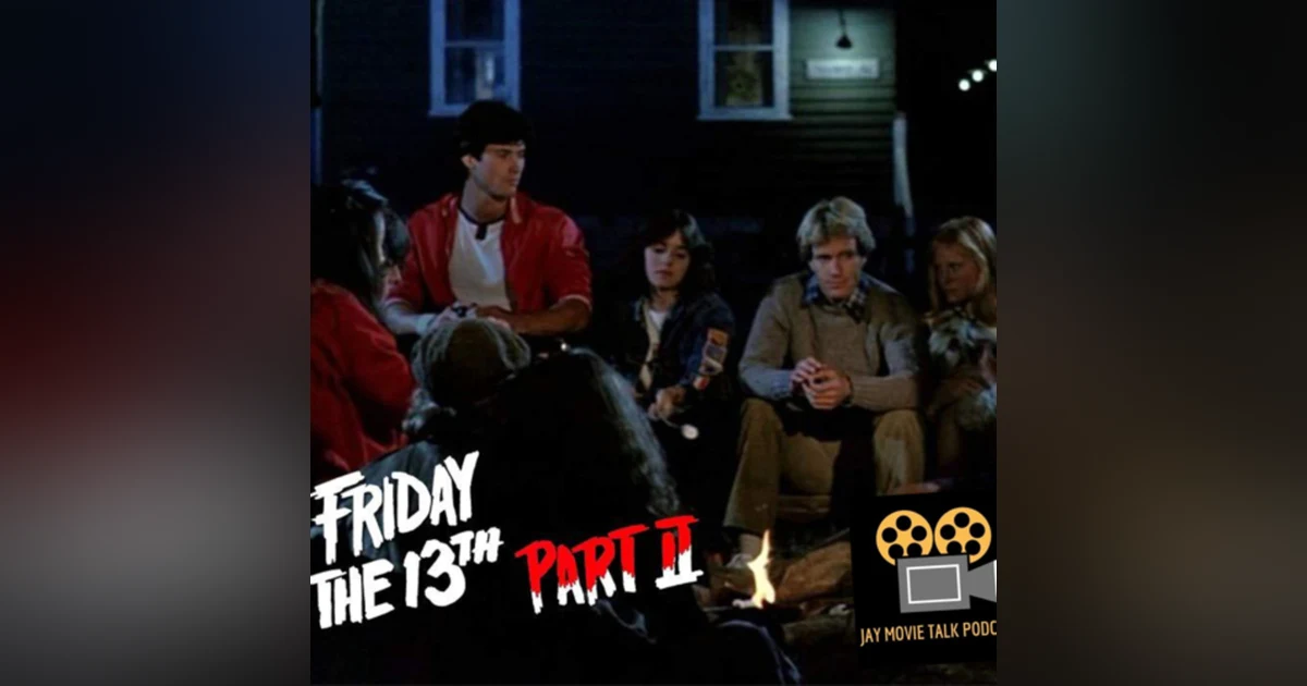 Jay Movie Talk Ep.209 Friday The 13th Part II-Is Paul Alive or Is He Dead