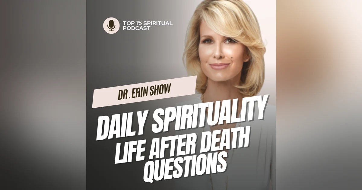 Daily Spirituality | Life After Death Questions