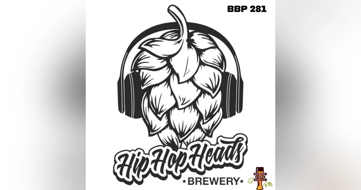 BBP 281 - Hip Hop Heads Brewery