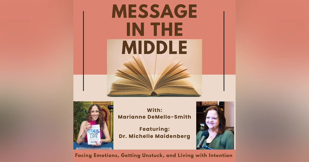 Facing Emotions, Getting Unstuck, and Living with Intention with Dr. Michelle Maidenberg