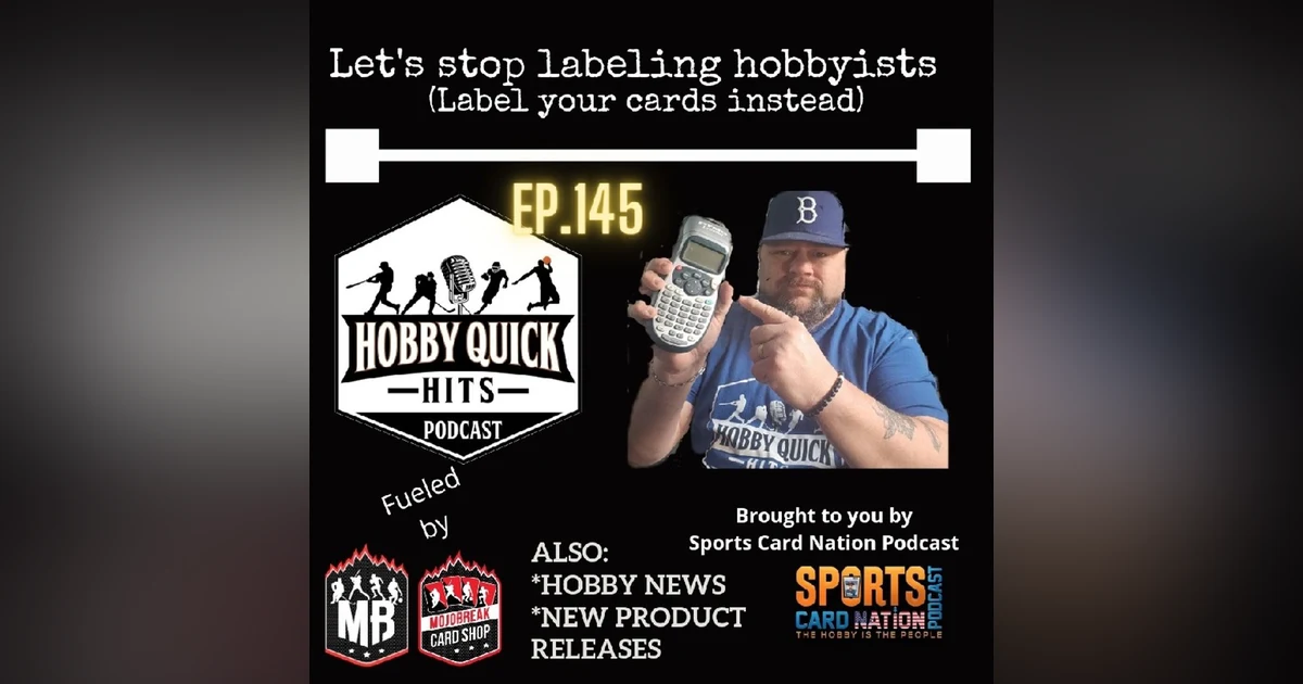Hobby Quick Hits Ep.145 Stop Labeling Hobbyists!