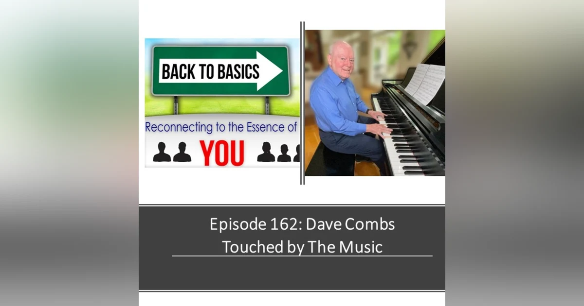 E162: Dave Combs- Touched by The Music