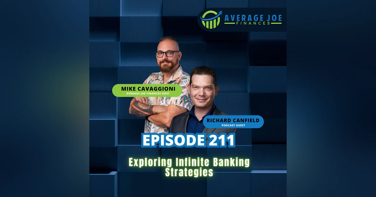 211. Exploring Infinite Banking Strategies with Richard Canfield
