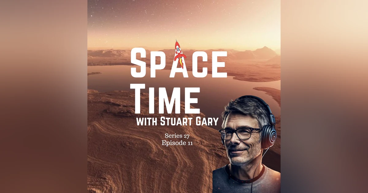 S27E11: Mars could have had flowing water for hundreds of millions of years