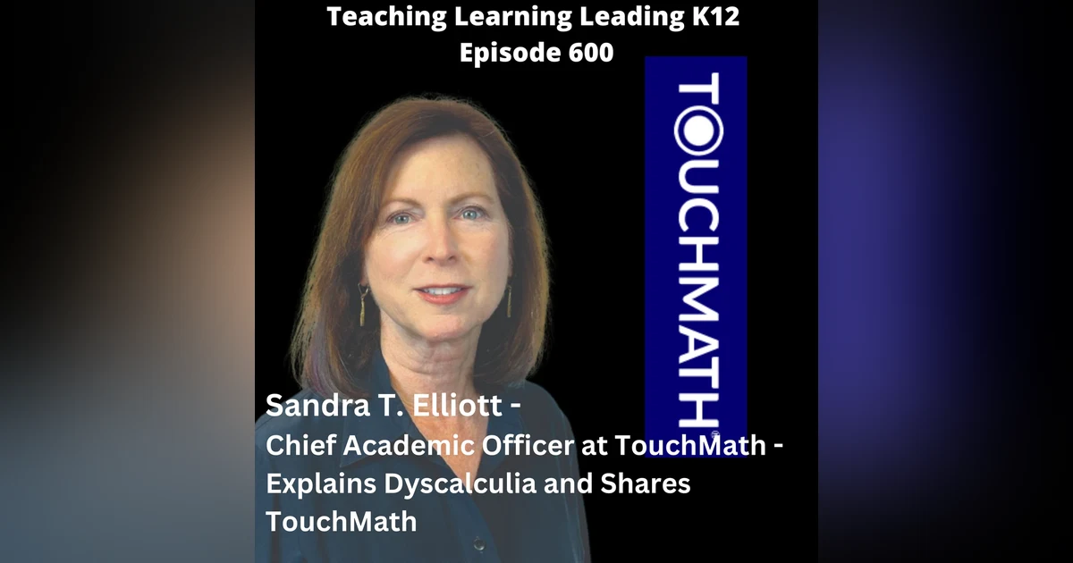 Sandra T. Elliott - Chief Academic Officer at TouchMath: Explains Dyscalculia and TouchMath - 600
