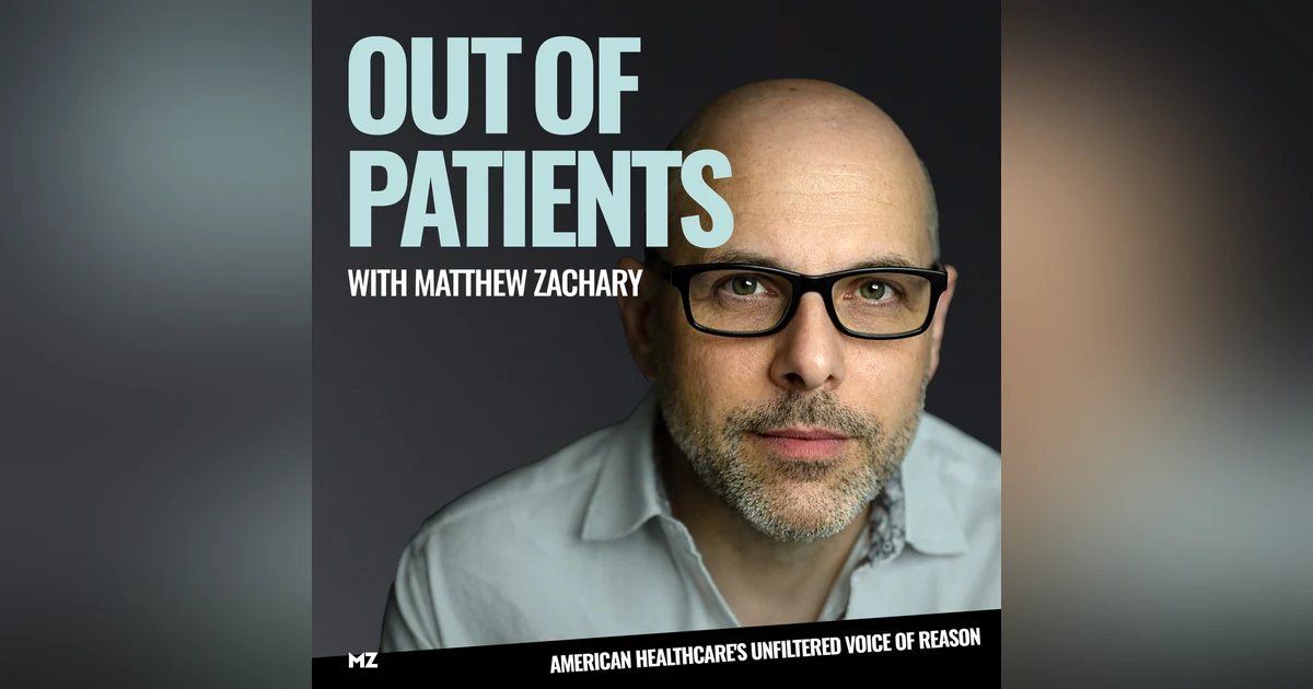 Out of Patients with Matthew Zachary