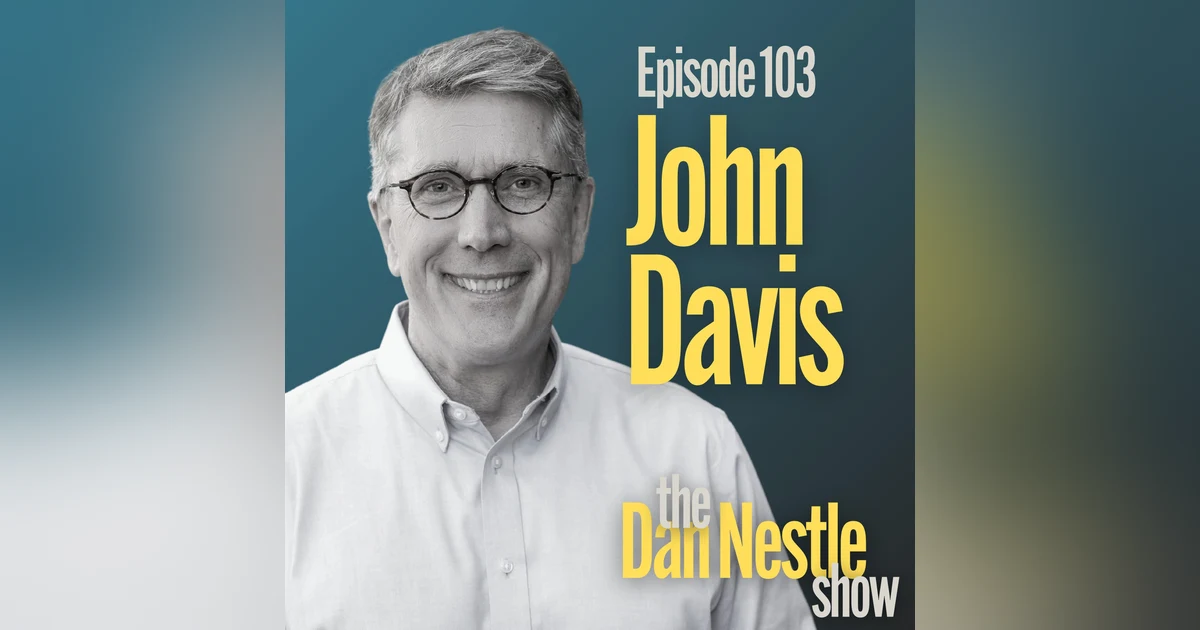 103: Unlocking Radical Business Transformation with John Davis