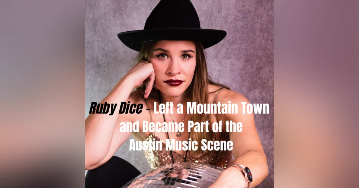 Ruby Dice - Left a Mountain Town and Became Part of the Austin Music Scene