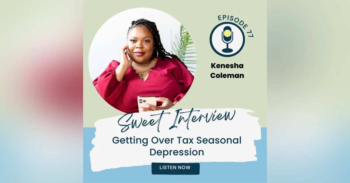 Getting Over Tax Seasonal Depression with Kenesha Coleman