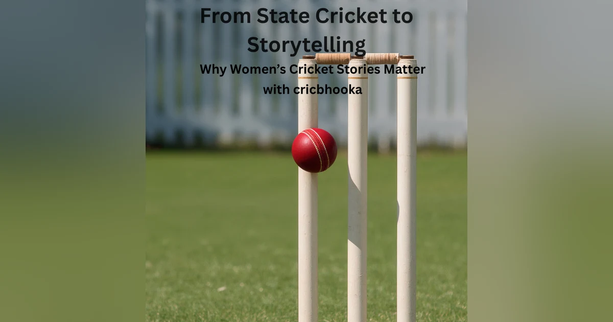 From State Cricket to Storytelling: Why Women’s Cricket Stories Matter