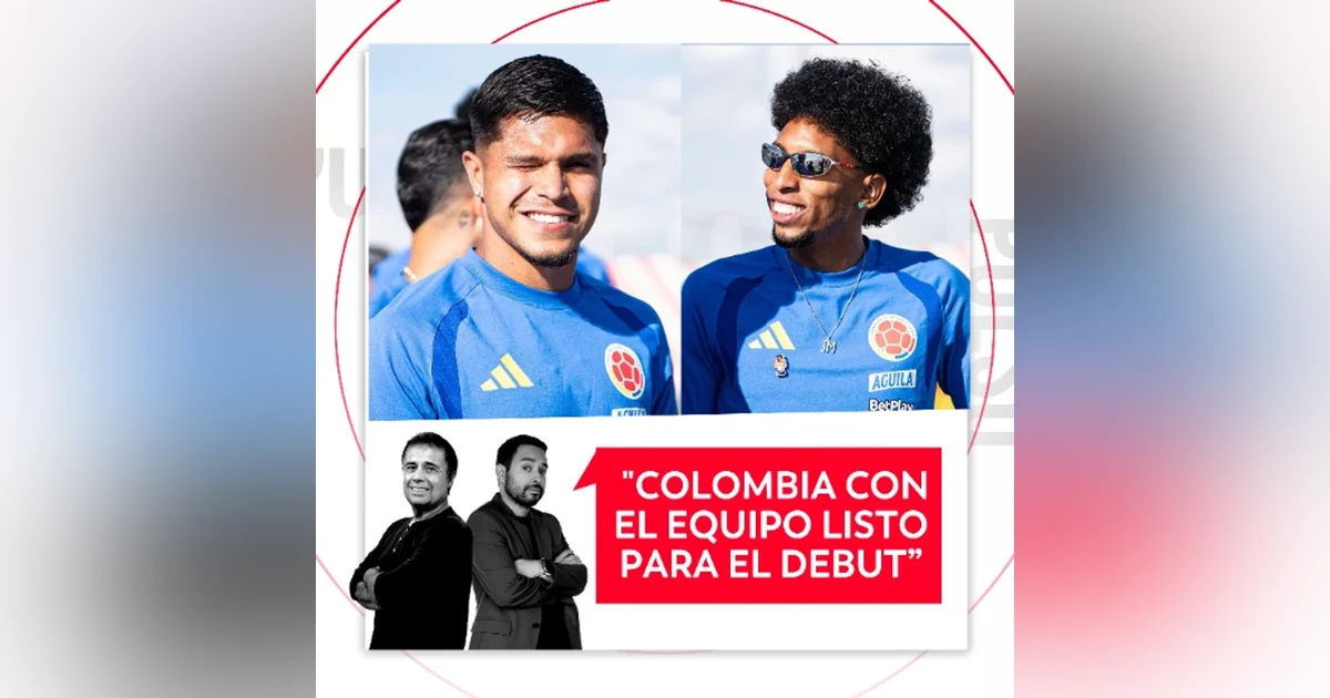“Colombia con el equipo listo para el debut” El Pulso del Fútbol, 16 de junio del 2026