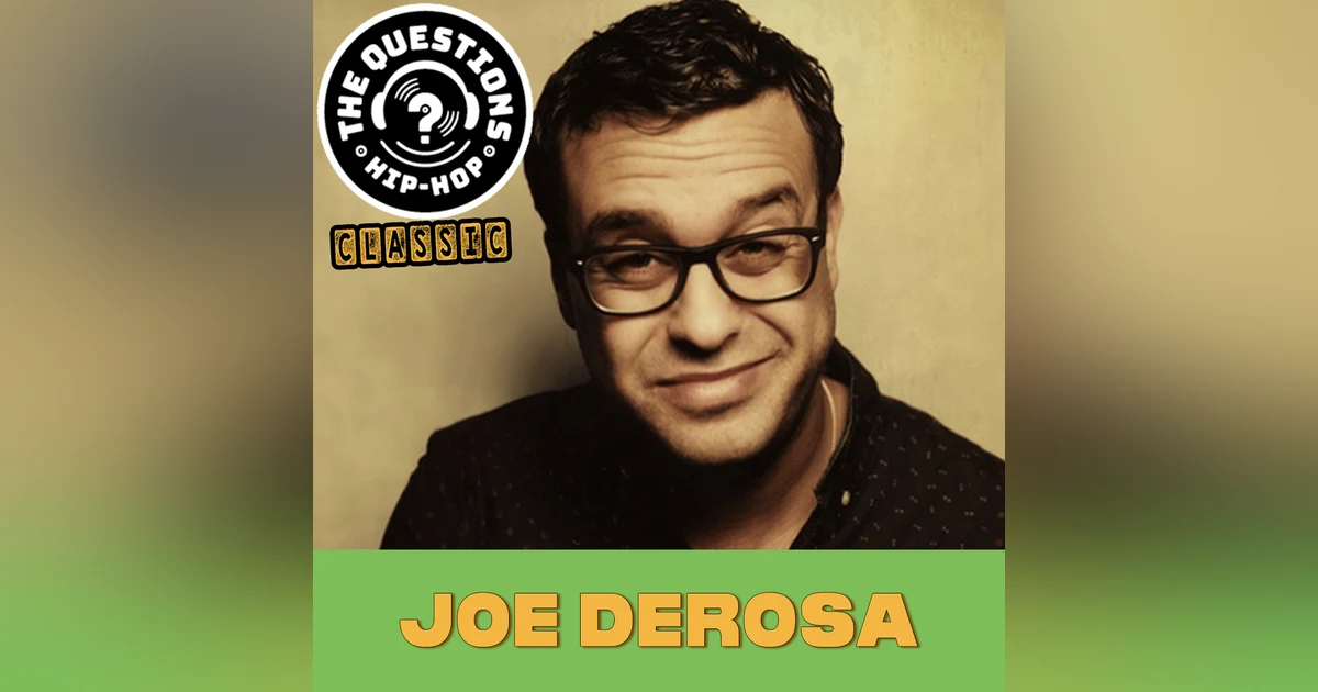 Joe DeRosa (Questions Classic)