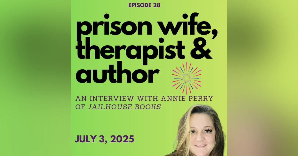 Prison Wife, Therapist, and Author: Interview with Annie Perry of JailHouse Books