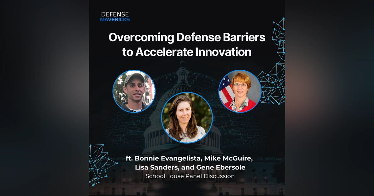 SchoolHouse Panel: Overcoming Defense Barriers to Accelerate Innovation