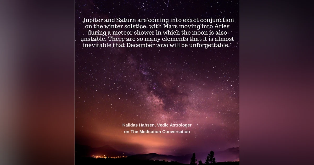 084. Rare Astrological Events in December 2020 - Kalidas Hansen