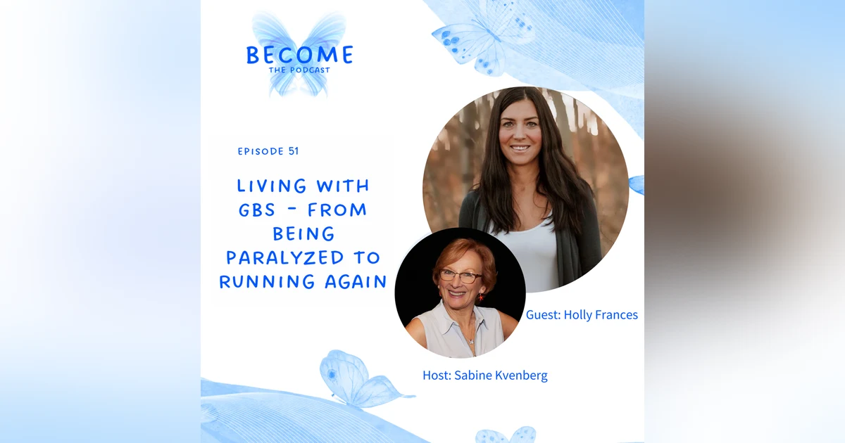 Ep.51  Living with GBS - From being paralyzed to running again