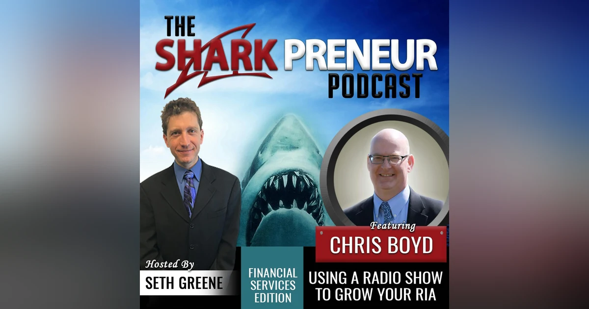 477: Using a Radio Show to Grow Your RIA with Chris Boyd