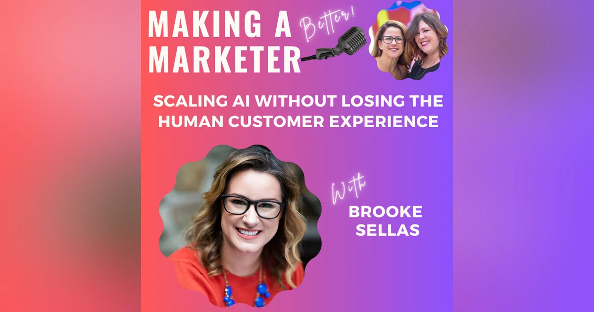 Scaling AI Without Losing the Human Customer Experience with Brooke Sellas