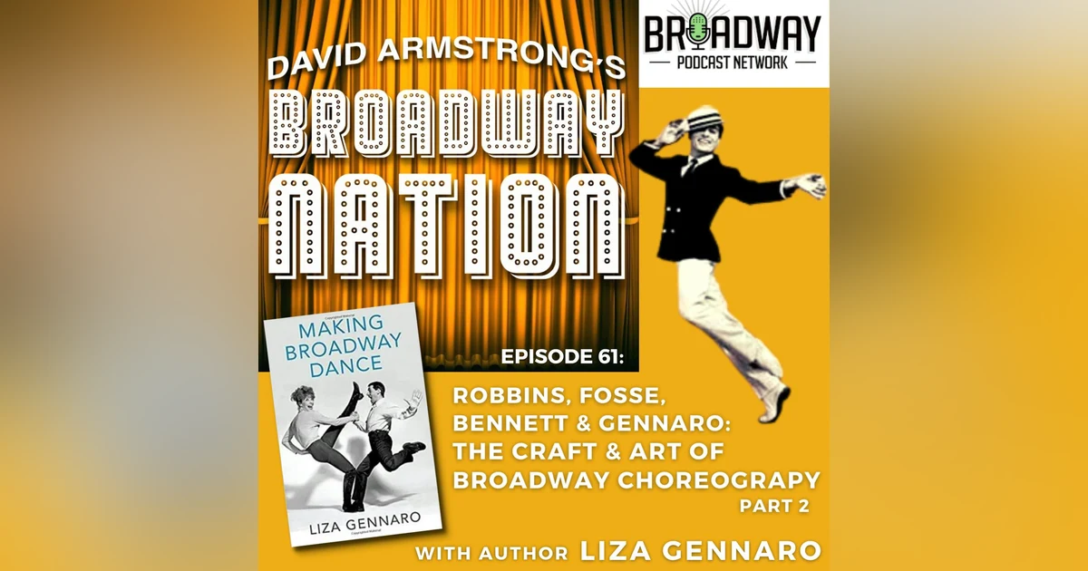 Episode 61: The Craft And Art Of Broadway Choreography , part 2
