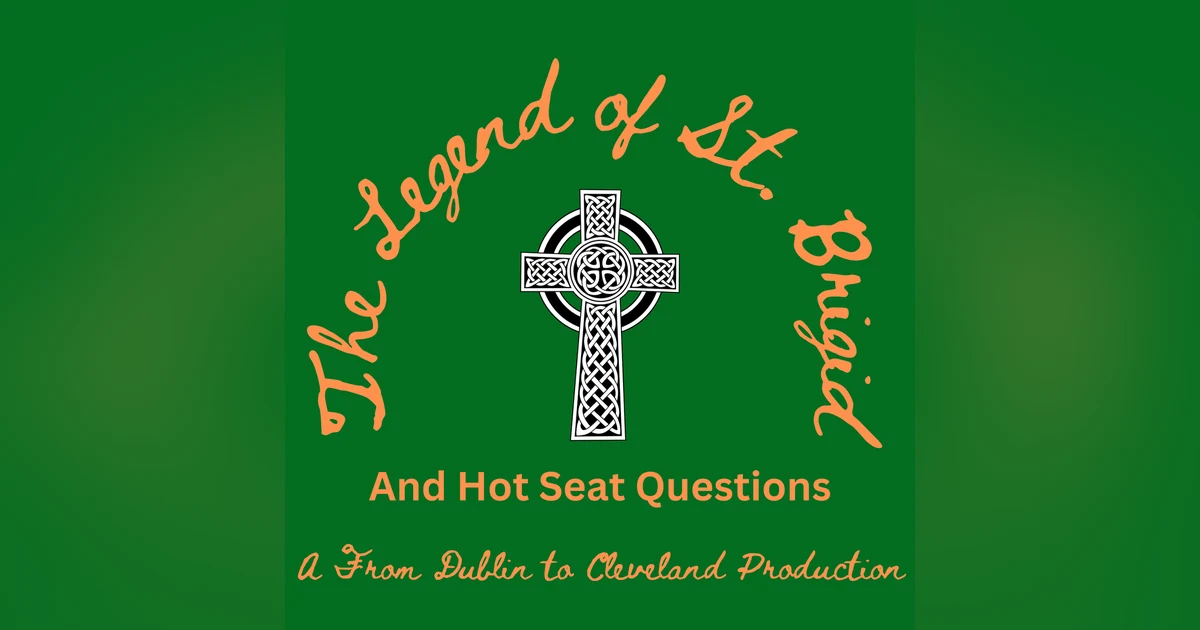 The Legend of St. Brigid and Hot Seat Questions