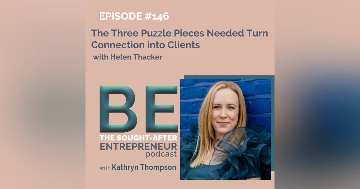 The Three Puzzle Pieces Needed Turn Connection into Clients with Helen Thacker