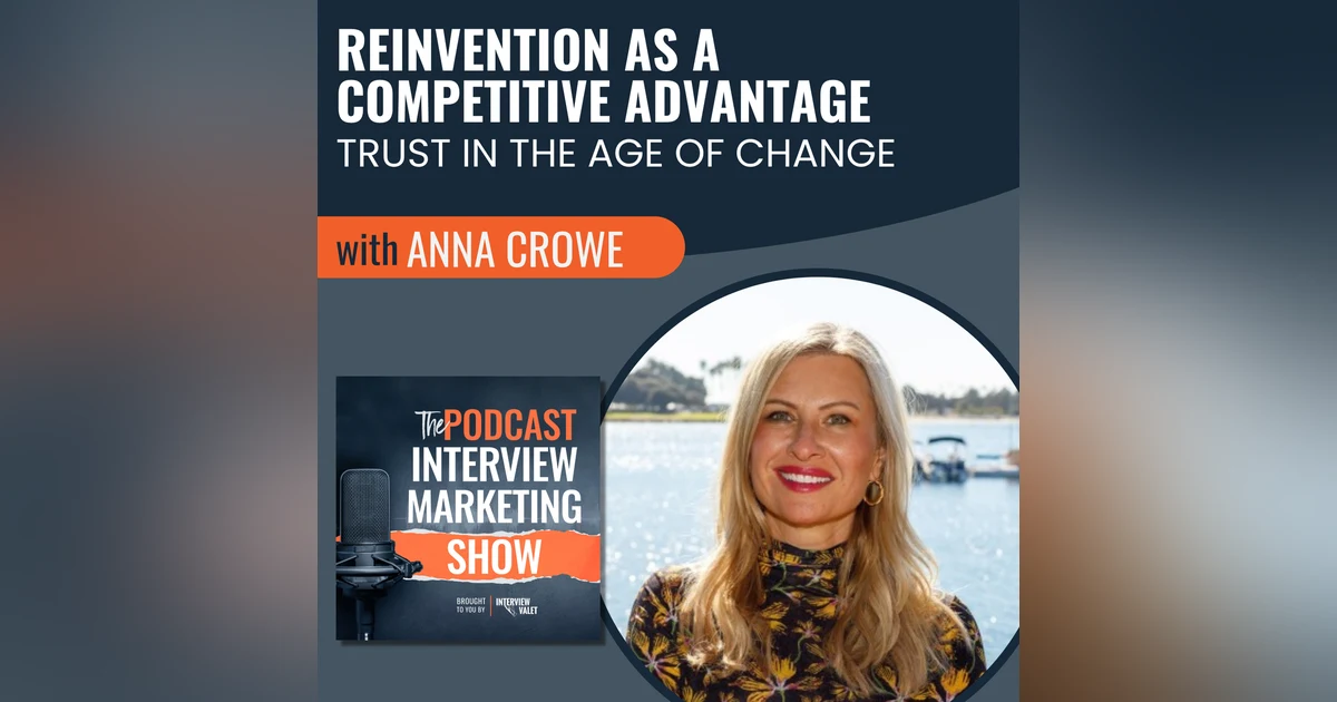 Reinvention as a Competitive Advantage with Anna Crowe