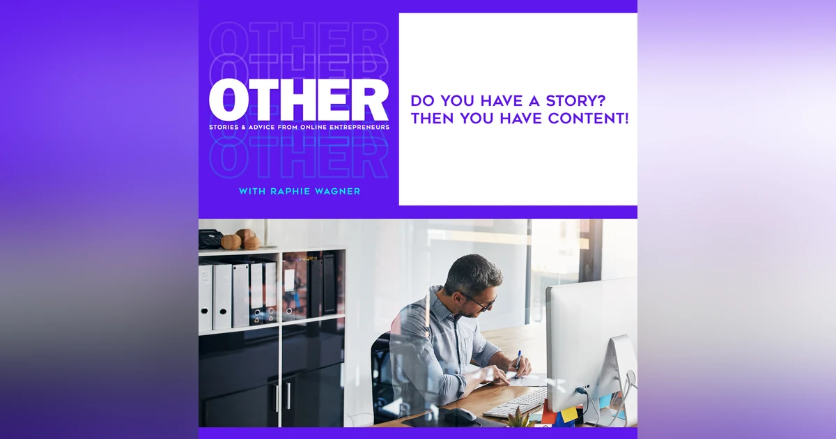 Do You Have A Story? Then You Have Content!