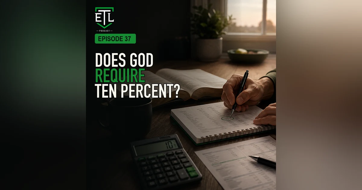 EP 37 - Does God Require Ten Percent?
