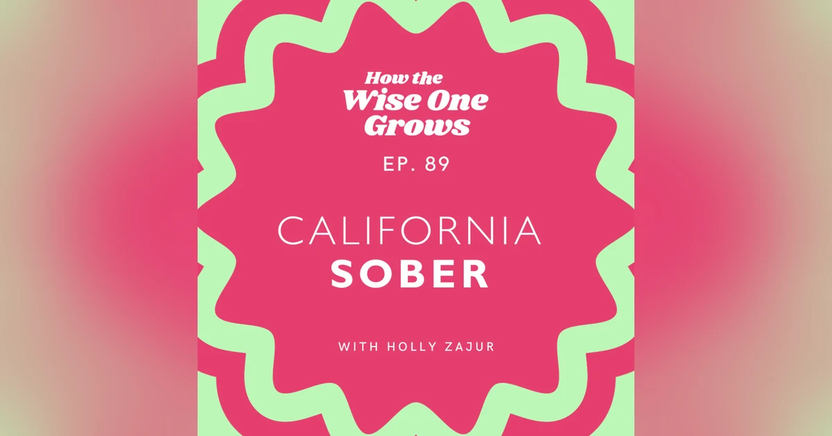 California Sober: Cannabis, Psilocybin, and the Substance Spectrum in Sober Curious Part 2 (89)