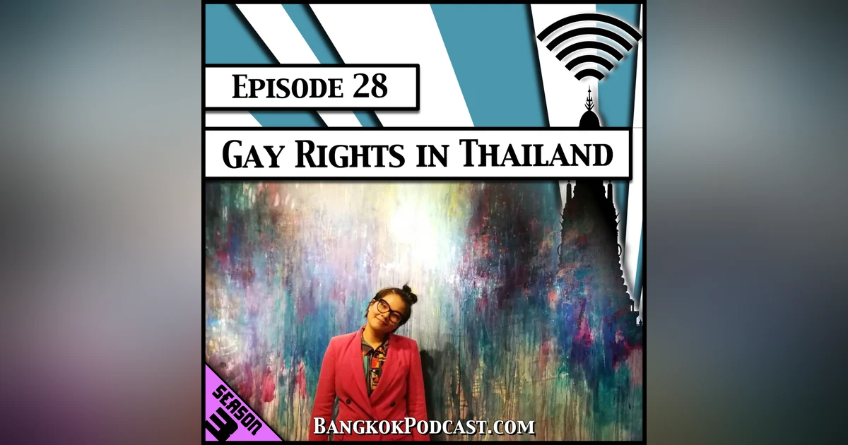 Gay Rights in Thailand [Season 3, Episode 28]