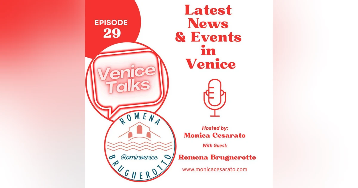 Ep.29 - A chat with Romena Brugnerotto Venetian blogger at RomInVenice