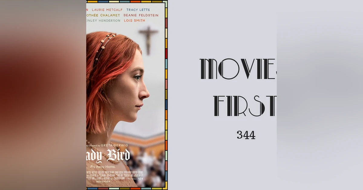 344: Lady Bird - Movies First with Alex First
