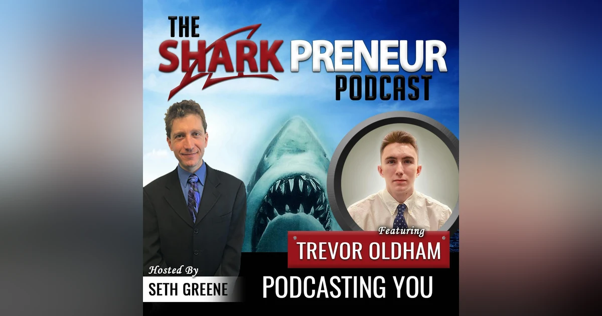 574: Podcasting You with Trevor Oldham