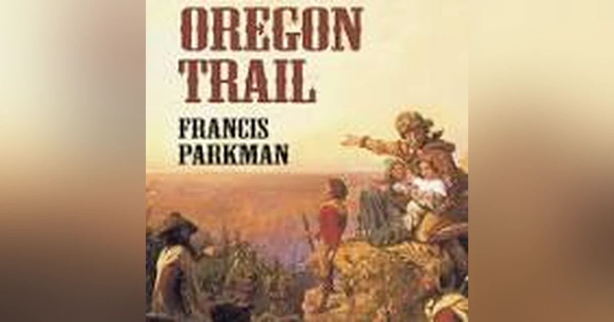 THE OREGON TRAIL (CHAP 1) THE FRONTIER by FRANCIS PARKMAN