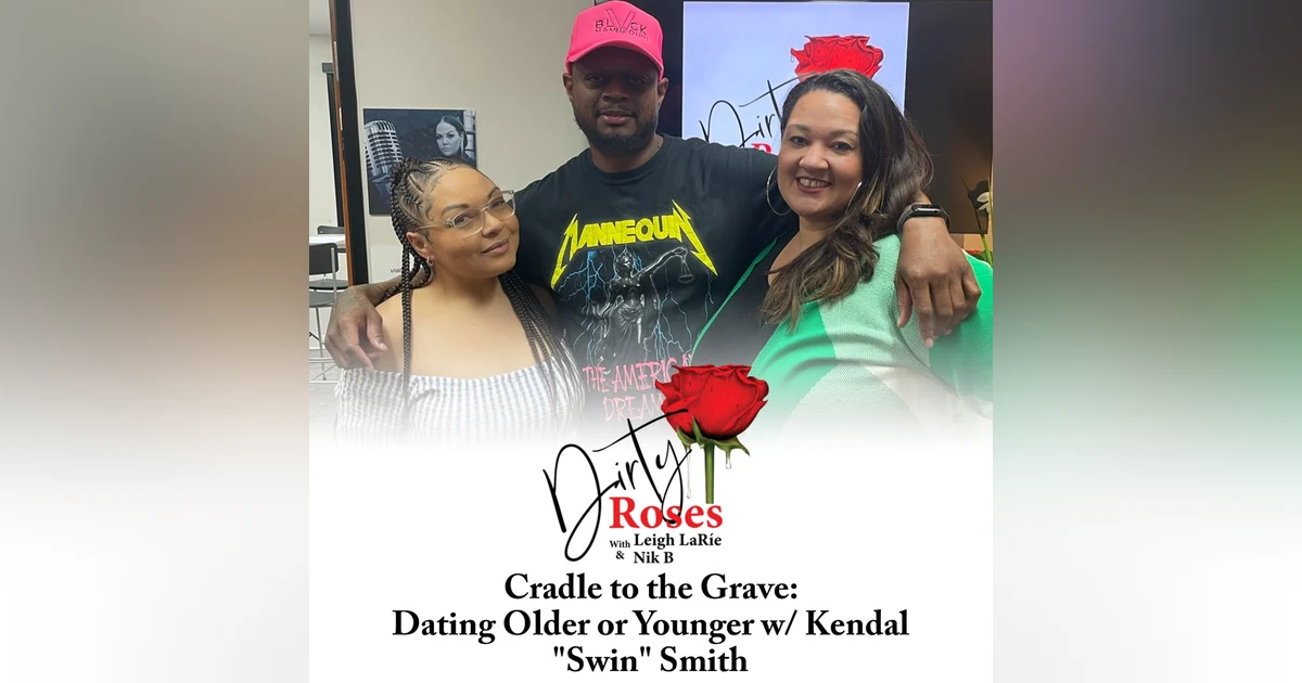Cradle to the Grave: Dating Younger & Older, Kendal “Swin” Smith