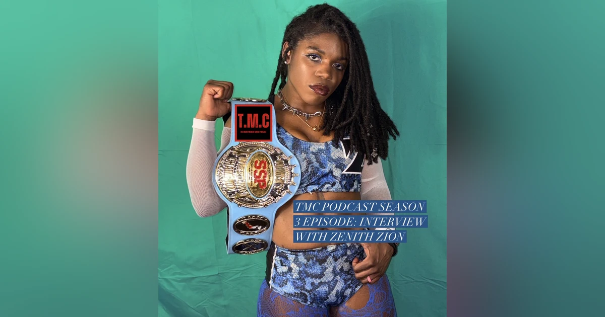 TMC Podcast Season 3 Ep 58. Interview with Zenith Zion