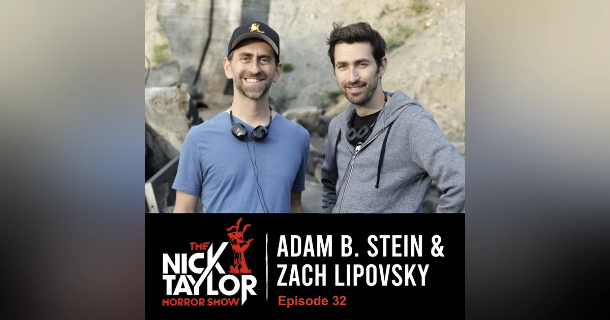 Directors of Freaks, Adam Lipofsky and Zach Stein [Episode 32]