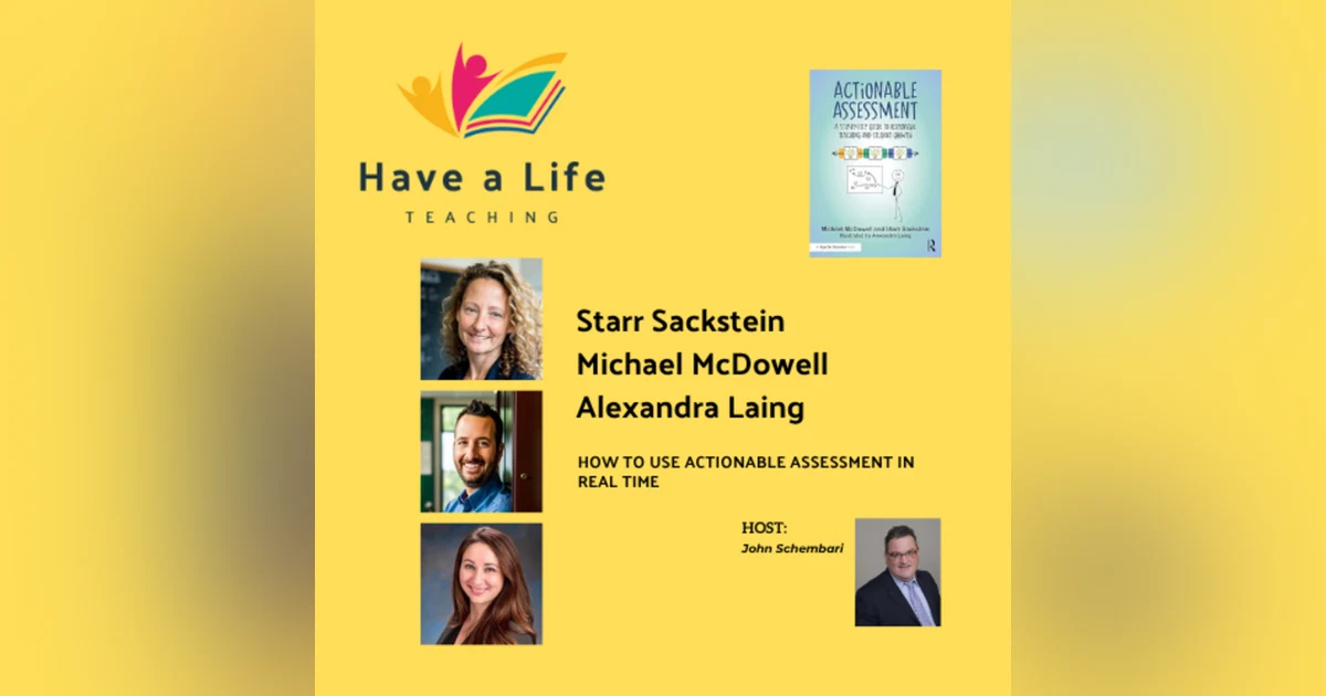 Starr Sackstein, Michael McDowell, and Alexandra Laing: How to Use Actionable Assessment in Real Time
