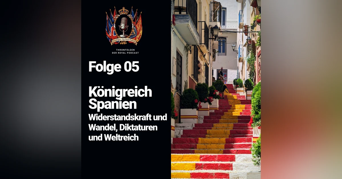 Folge 05 - Königreich SpanienWiderstandskraft und Wandel, Diktaturen und Weltreich