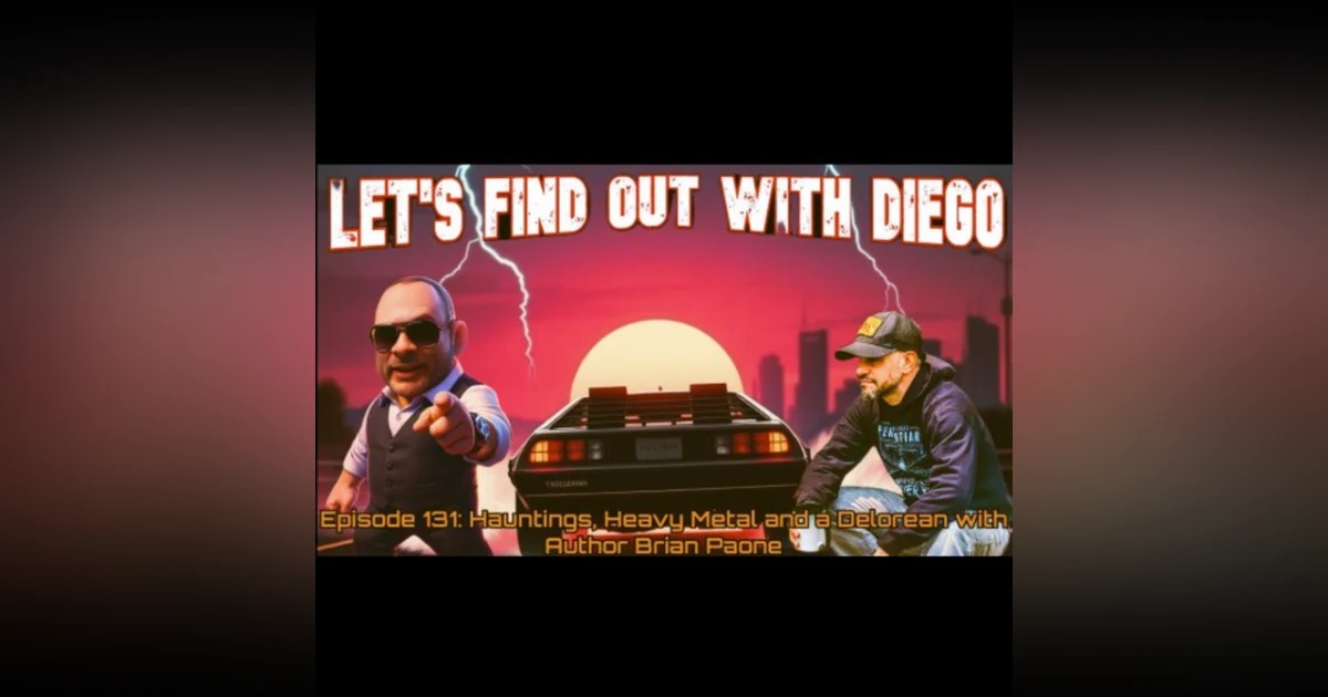 Episode 131: Hauntings, Heavy Metal and a Delorean with Author Brian Paone