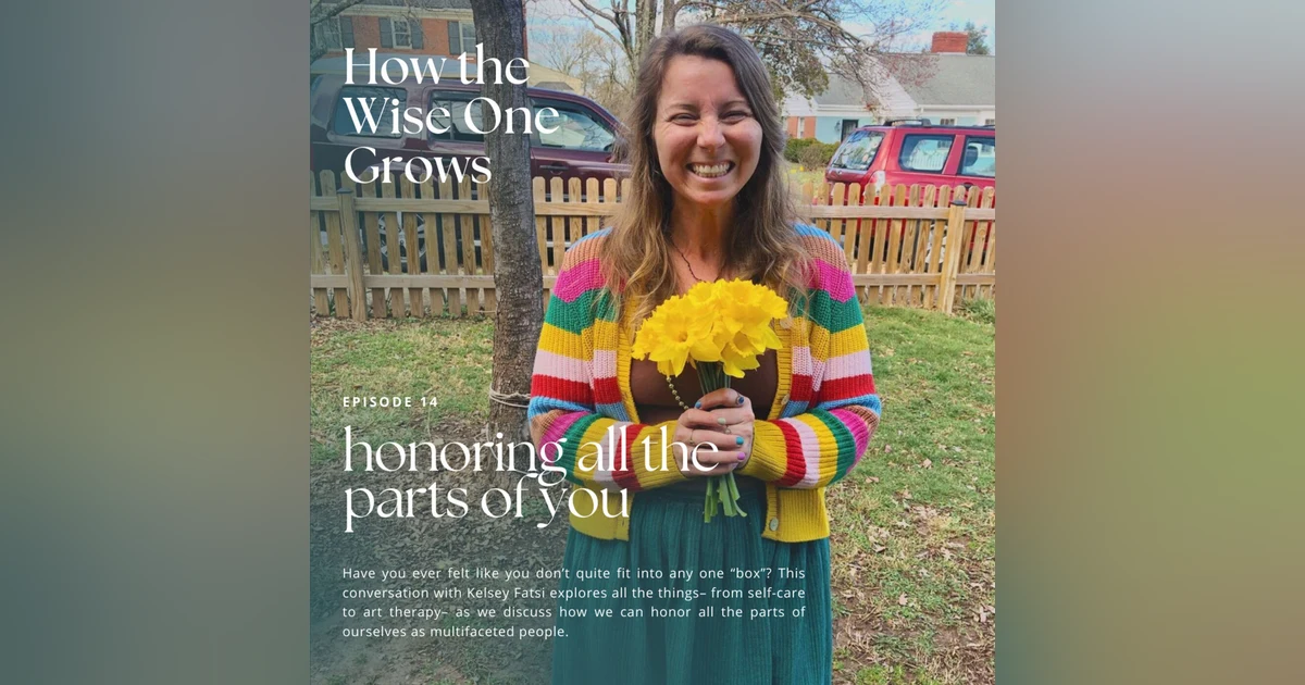 Honoring All the Parts of You with Kelsey Fatsi (14)
