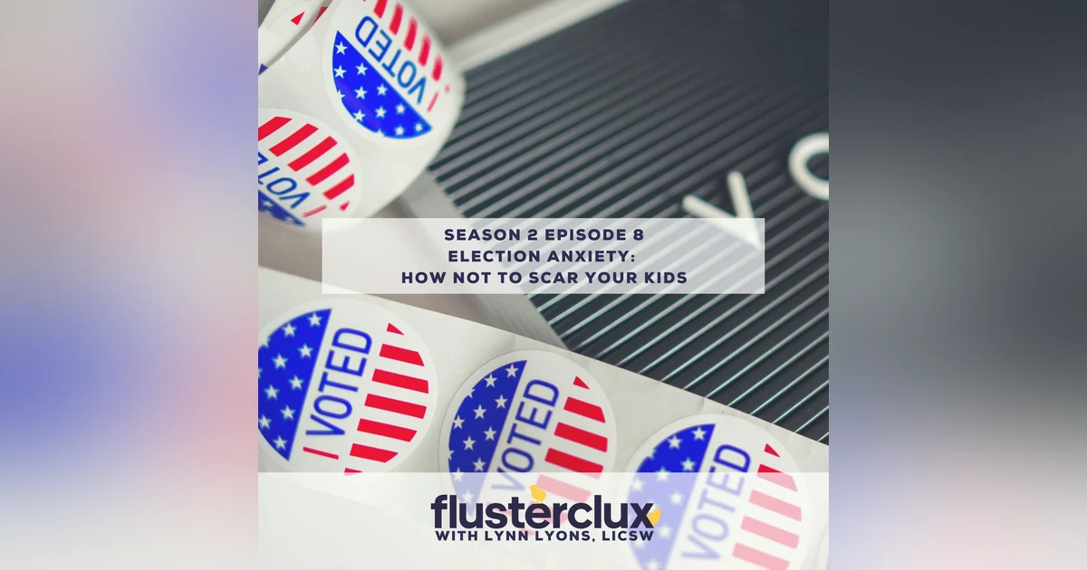Election Anxiety: How Not to Scar Your Kids