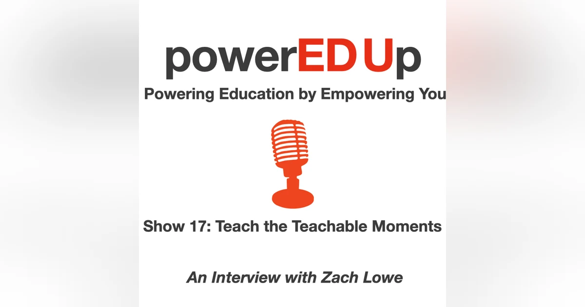 Show 17: Teach the Teachable Moments