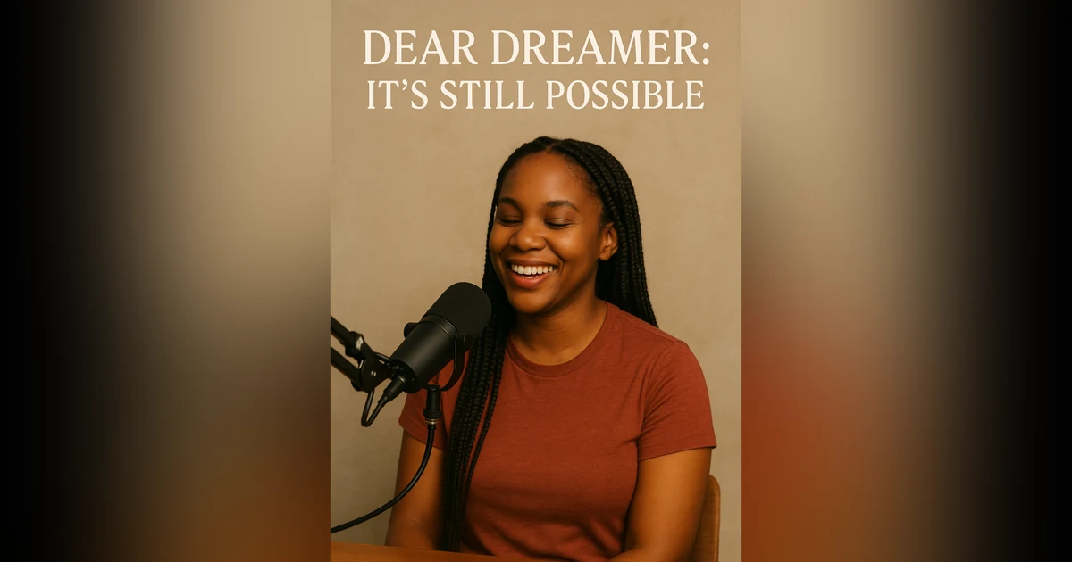 Dear Dreamer: It's Still Possible