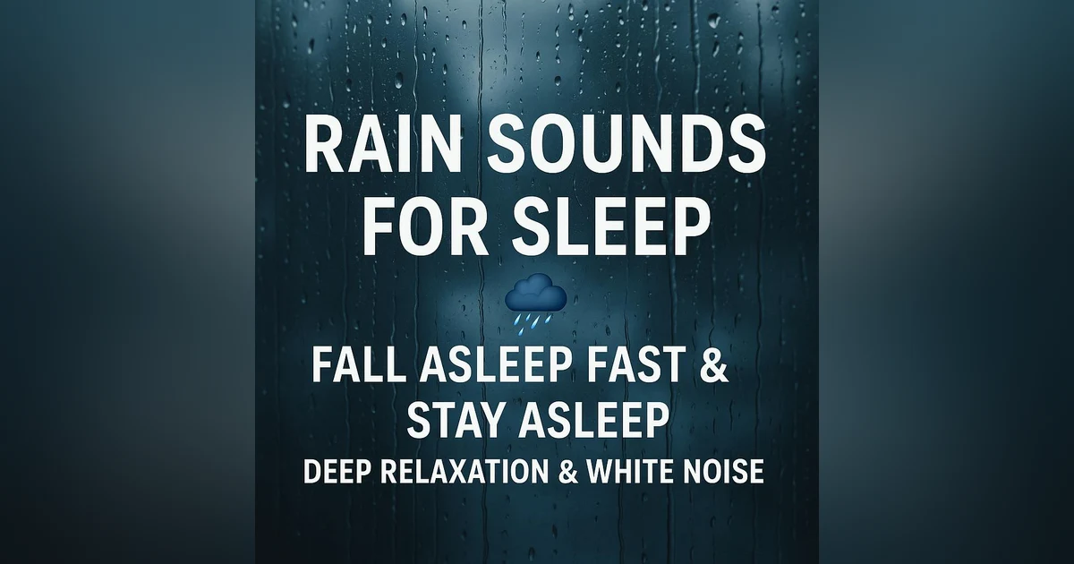 Rain Sounds for Sleep 🌧️ Fall Asleep Fast & Stay Asleep | Deep Relaxation & White Noise